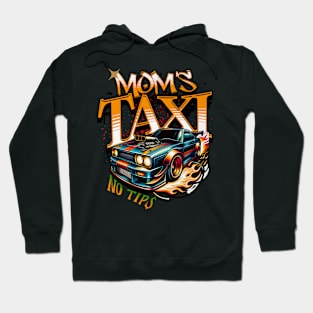 Mom's Taxi No Tips Funny Racing Racecar Street Car Hoodie